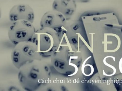 Bí kíp đánh dàn đề 56 số hiệu quả