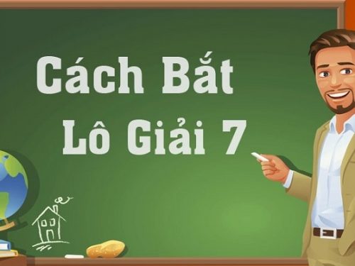 Cách bắt cầu lô giải 7 cực hay cho người mới vào chơi