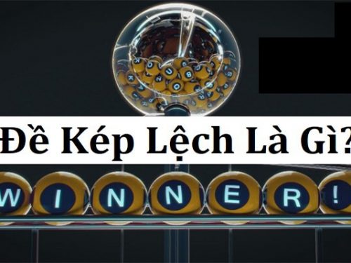 hướng dẫn các cách đánh đề kép lệch